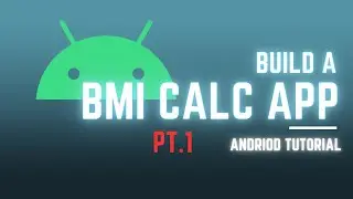 Android Development Tutorial - BMI Calculator App Pt.1
