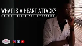What is a Heart Attack | Common Signs and Symptoms