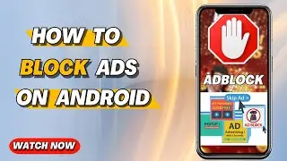 How to Instantly Block Annoying Ads - Android Trick Revealed
