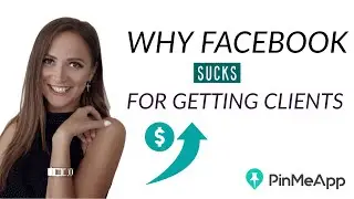 Why Facebook sucks for getting clients | PinMeApp Pinterest Tips
