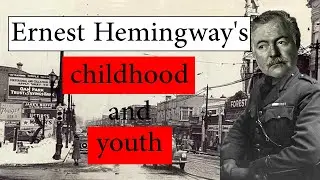 What do we know about Ernest Hemingway's childhood and youth?