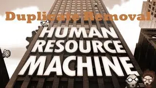 Human Resource Machine Walkthrough - Level 35 - Duplicate Removal