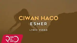 Ciwan Haco - Esmer [Lyric Video]