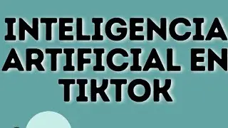 TIKTOK APLICARÁ IA EN TU AVATAR. Mache Moreno
