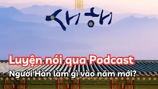 (6)SC Luyện nghe nói Tiếng Hàn qua Podcast. Shadowing Tiếng Hàn. Học từ vựng và phát âm Tiếng Hàn.