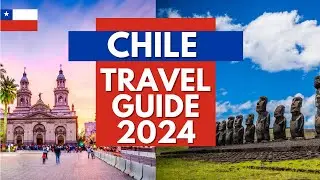 Chile in 2024: 10 Unforgettable Places to Explore