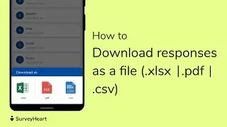 SurveyHeart - How to download responses as a file (.xlsx/.pdf/.csv) in a form?