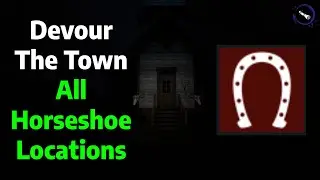 Devour | The Town All 25 Horseshoe Collectables Locations Guide/Tutorial