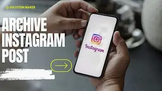 How to Archive and Unarchive Instagram Posts: Step-by-Step Guide