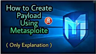 How to Create Payload Using Metasploite | Hindi | Only Explanation