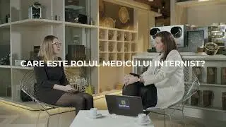 Care este rolul medicului internist?