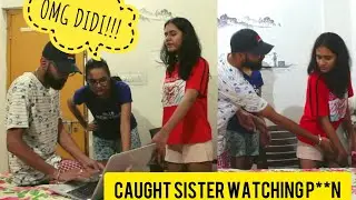Caught Sister Watching P**N !!! ||Gone Wrong prank