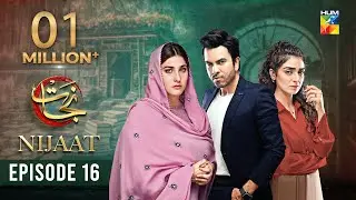 Nijaat Episode 16 [𝐄𝐍𝐆 𝐒𝐔𝐁] - 20th December 2023 [ Hina Altaf - Junaid Khan - Hajra Yamin ] - HUM TV