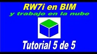 RW7i 5 de 5 _ Trabajo en el entorno BIM y la nube