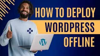How to Deploy a WordPress Website Offline Using XAMPP