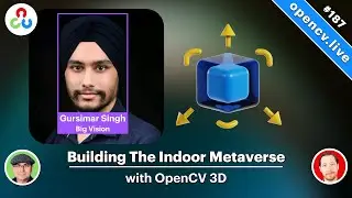 OpenCV 3D: Building the Indoor Metaverse - OpenCV Live 187