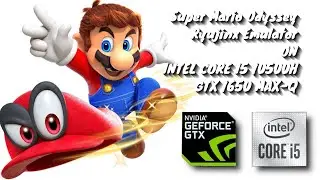 Super Mario Odyssey (Ryujinx Emulator) | Intel Core i5 10500H | 8GB RAM | GTX 1650 MAX-Q