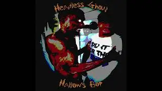 Headless Ghoul - Hallow's Bop (Extended Cut)