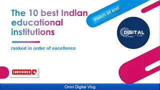 The 10 best Indian educational institutions are ranked in order of excellence