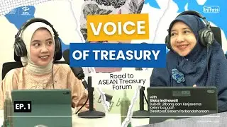 Voice of Treasury Episode 1 : Road to ASEAN Treasury Forum