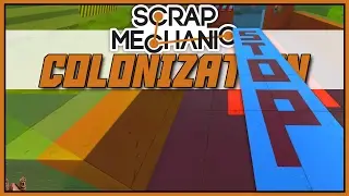 Off Limits - Scrap Mechanic: Colonization - Part 22 [Let's Play Scrap Mechanic Gameplay]