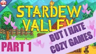 cozy game hater tries relaxing! | Stardew Valley [PT1]