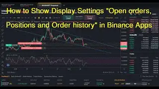 How to Show Display Settings "Open orders, Positions and Order history" in Binance Apps