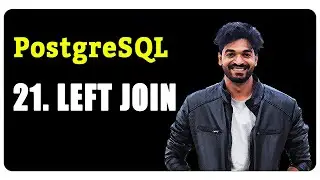 21. LEFT JOIN (PostgreSQL Masterclass)