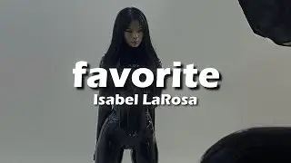 Isabel LaRosa - Favourite (Lyrics) 