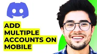 How to Add Multiple Accounts on Discord Mobile (2024 Full Guide)
