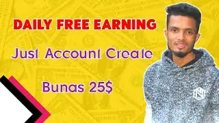 Daily Free Earning Without Investment Just Account Create Bunas 25$