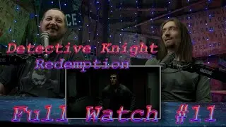 Detective Knight: Redemption - 3% Effort - DWP Full Watch #11