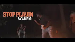 Rada Gunno - Stop Playin (OFFICIAL VIDEO)