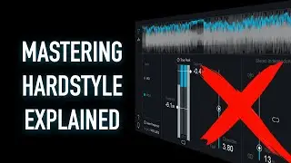 Mastering Hardstyle Explained 2020