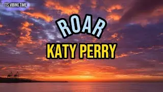 Katy Perry - Roar Lyrics
