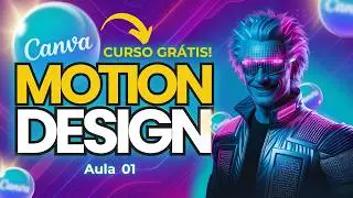 Curso de Canva Motion Design Grátis e Completo (2025) | Do Básico ao Avançado | Aula 01