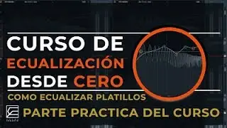 11.- CURSO de ECUALIZACIÓN GRATIS EN FL STUDIO // COMO ECUALIZAR PLATILLOS (HIHAT)