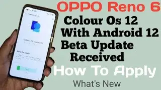 OPPO Reno 6 C.08 Colour Os 12 With Android 12 Beta Update Received #Colour_OS_12