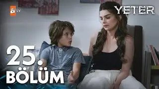 Yeter 25. Bölüm