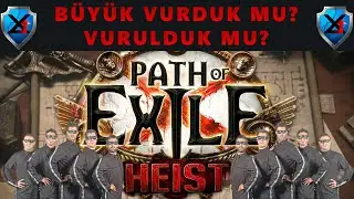 Path of Exile Heist Büyük Vurgun, Vurduk mu? Vurulduk mu?