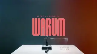Julez & Soulmade - Warum