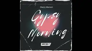 Gypsy Morning - Mazzy Manson | (Stuttering John RIPPED THIS SONG OFF)