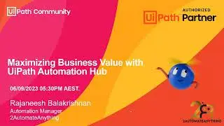Maximizing Business Value with UiPath Automation Hub