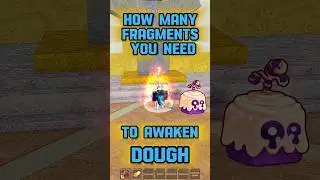 How many fragments you need to fully awake dough in Blox fruits 