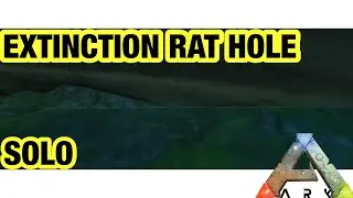 EXTINCTION RAT HOLE SOLO ( ARK : SURVIVAL EVOLVED ) 