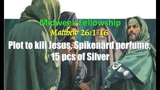 Midweek Fellowship: Matt 26:1-16