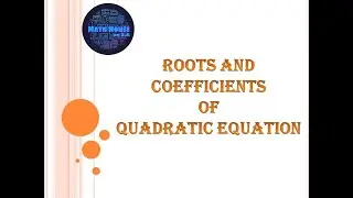Roots and co-efficients of a quadratic equation