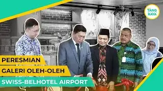 Peresmian Galeri oleh-oleh di Swiss-belhotel Airport | UMKM Tangerang Raya