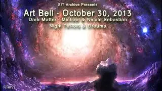 Art Bell Dark Matter - Michael & Nicole Sebastian - Night Terrors & Dream Intrusion