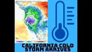 California Weather: Cold Summer Storm Arrives!